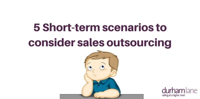 5_short-term_scenarios_you_should_consider_sales_outsourcing